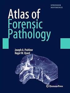 Atlas of Forensic Pathology For Police, Forensic Scientists, Attorneys, and Death Investigators (Repost)