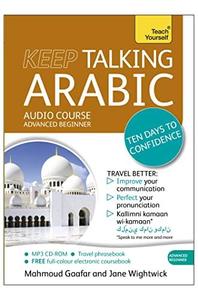 Keep Talking Arabic Audio Course – Ten Days to Confidence Advanced beginner’s guide to speaking and understanding with confide