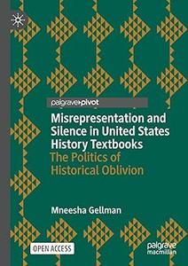 Misrepresentation and Silence in United States History Textbooks The Politics of Historical Oblivion