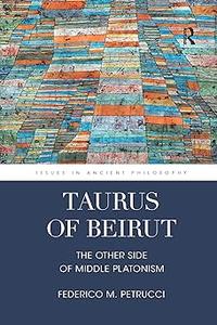 Taurus of Beirut The Other Side of Middle Platonism
