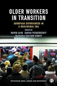Older Workers in Transition European Experiences in a Neoliberal Era