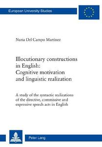 Illocutionary constructions in English Cognitive motivation and linguistic realization A study of the syntactic realizations