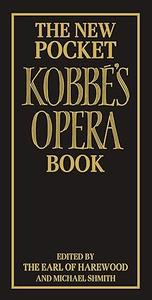 The New Pocket Kobbé’s Opera Book