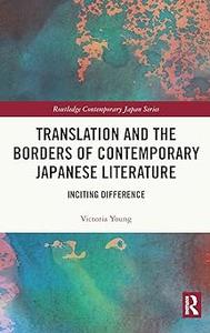 Translation and the Borders of Contemporary Japanese Literature Inciting Difference