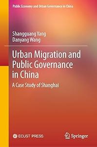 Urban Migration and Public Governance in China A Case Study of Shanghai