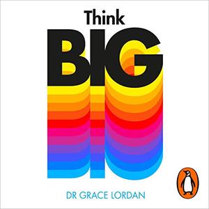 Think Big Take Small Steps and Build the Career You Want [Audiobook] (2024)