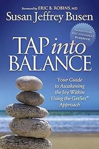 Tap into Balance Your Guide to Awakening the Joy Within Using the GetSet Approach