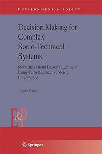 Decision Making for Complex Socio–Technical Systems Robustness from Lessons Learned in Long–Term Radioactive Waste Governance