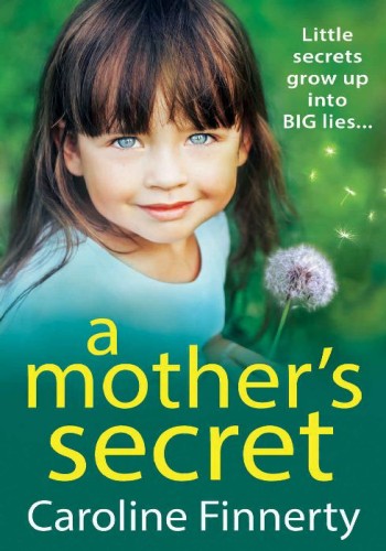 A Mother's Secret by Caroline Finnerty 7567cb6e8252a349e1272328b080f133