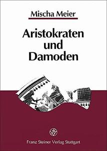 Aristokraten und Damoden Untersuchungen zur inneren Entwicklung Spartas im 7. Jahrhundert v. Chr. und zur politischen Funktion