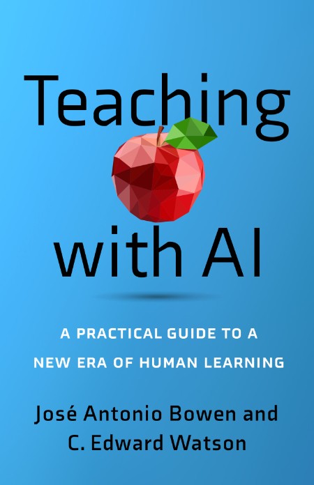 Teaching with AI by Jose Antonio Bowen