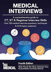 Medical Interviews (Fourth Edition) A Comprehensive Guide to CT, ST and Registrar Interview Skills