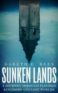 Sunken Lands A Journey Through Flooded Kingdoms and Lost Worlds