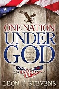 One Nation Under God A Factual History of America’s Religious Heritage