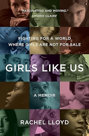 Girls Like Us Fighting for a World Where Girls Are Not for Sale, an Activist Finds Her Calling and Heals Herself [Audiobook]