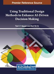 Using Traditional Design Methods to Enhance AI–Driven Decision Making