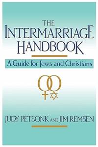 The Intermarriage Handbook A Guide for Jews & Christians