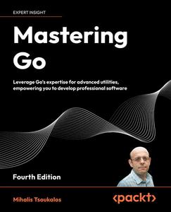 Mastering Go – Fourth Edition