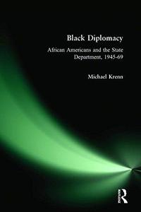 Black Diplomacy African Americans and the State Department, 1945–69