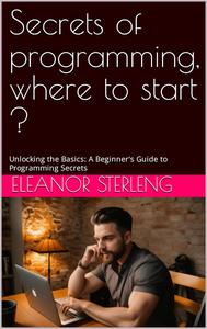 Secrets of programming, where to start