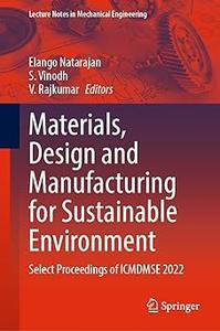 Materials, Design and Manufacturing for Sustainable Environment Select Proceedings of ICMDMSE 2022