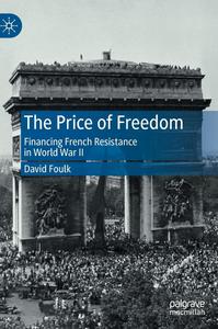 The Price of Freedom Financing French Resistance in World War II (Palgrave Studies in Economic History)