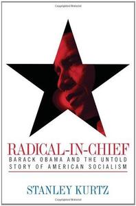 Radical-in-chief  Barack Obama and the untold story of American socialism