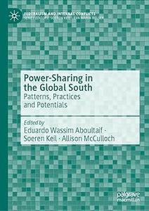 Power-Sharing in the Global South Patterns, Practices and Potentials