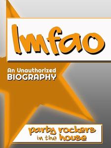 LMFAO An Unauthorized Biography