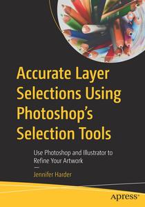 Accurate Layer Selections Using Photoshop's Selection Tools Use Photoshop and Illustrator to Refine Your Artwork  [Repost]