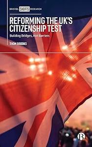 Reforming the UK's Citizenship Test Building Bridges, Not Barriers