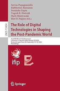 The Role of Digital Technologies in Shaping the Post–Pandemic World