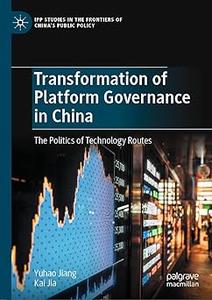 Transformation of Platform Governance in China The Politics of Technology Routes