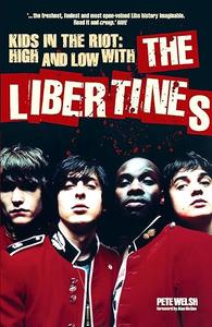 Kids in the Riot High and Low with the Libertines