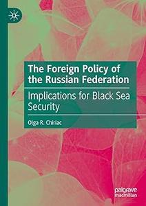 The Foreign Policy of the Russian Federation Implications for Black Sea Security
