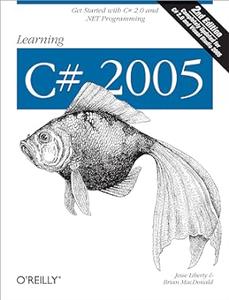 Learning C# 2005 Get Started with C# 2.0 and .NET Programming