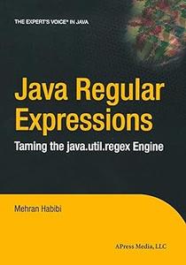 Java Regular Expressions Taming the java.util.regex Engine
