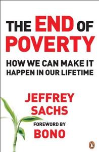The End of Poverty How We Can Make It Happen in Our Lifetime