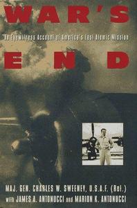 War's End An Eyewitness Account of America's Last Atomic Mission