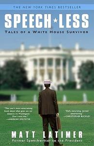 Speech–less Tales of a White House Survivor