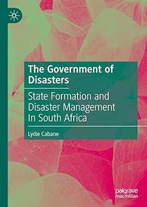 The Government of Disasters State Formation and Disaster Management In South Africa