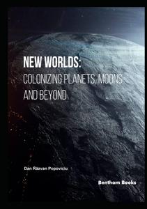 New Worlds Colonizing Planets, Moons and Beyond