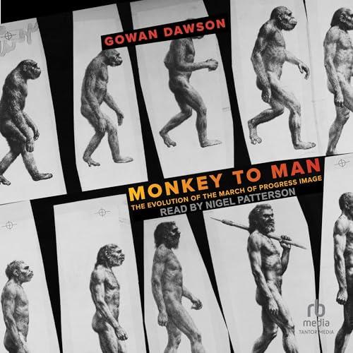 Monkey to Man The Evolution of the March of Progress Image [Audiobook]