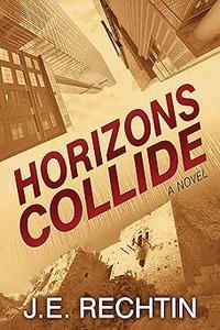 Horizons Collide A Novel