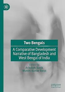 Two Bengals A Comparative Development Narrative of Bangladesh and West Bengal of India