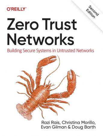 Zero Trust Networks: Building Secure Systems in Untrusted Networks, 2nd Edition (True PDF)