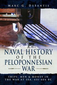 A Naval History of the Peloponnesian War Ships, Men and Money in the War at Sea, 431–404 BC