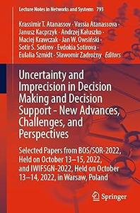 Uncertainty and Imprecision in Decision Making and Decision Support – New Advances, Challenges, and Perspectives