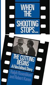 When the Shooting Stops… the Cutting Begins