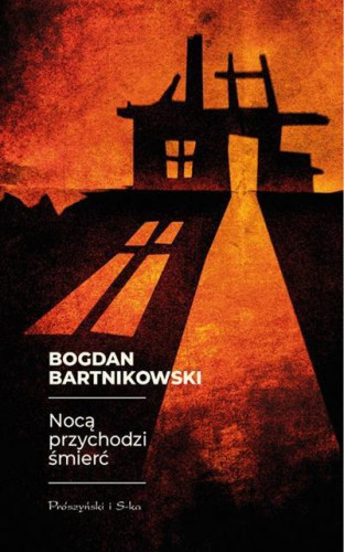 Bartnikowski Bogdan - Nocą przychodzi śmierć